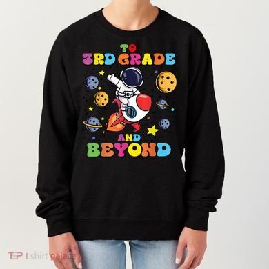 To 3rd Grade And Beyond Third Grade Astronaut Back To School Women's Sweatshirt