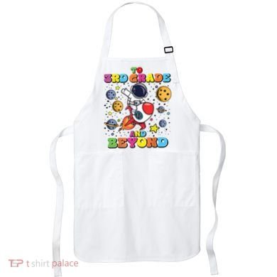 To 3rd Grade And Beyond Third Grade Astronaut Back To School Apron
