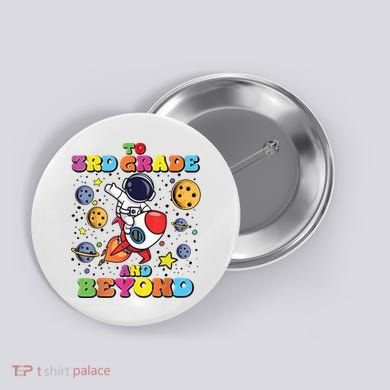 To 3rd Grade And Beyond Third Grade Astronaut Back To School Button