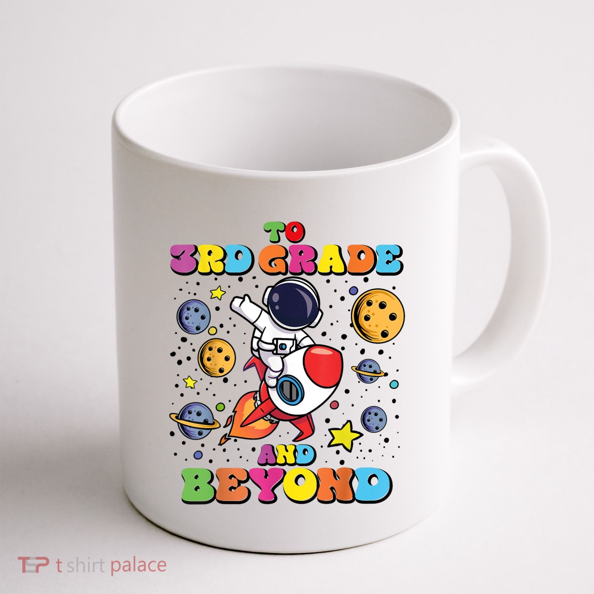 To 3rd Grade And Beyond Third Grade Astronaut Back To School Coffee Mug