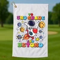 To 3rd Grade And Beyond Third Grade Astronaut Back To School Golf Towel thumb 1