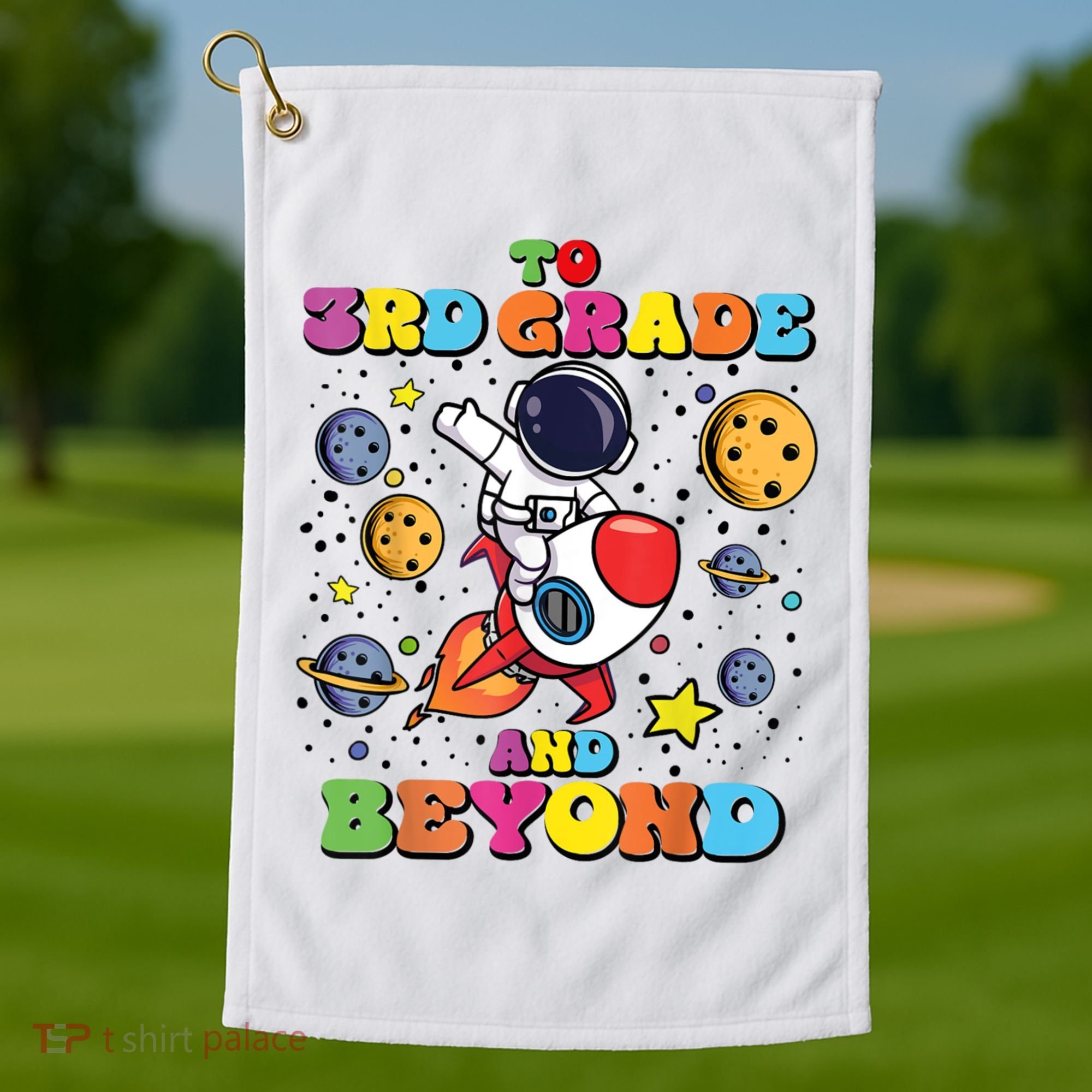 To 3rd Grade And Beyond Third Grade Astronaut Back To School Golf Towel