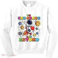 To 3rd Grade And Beyond Third Grade Astronaut Back To School Kids Sweatshirt thumb 0