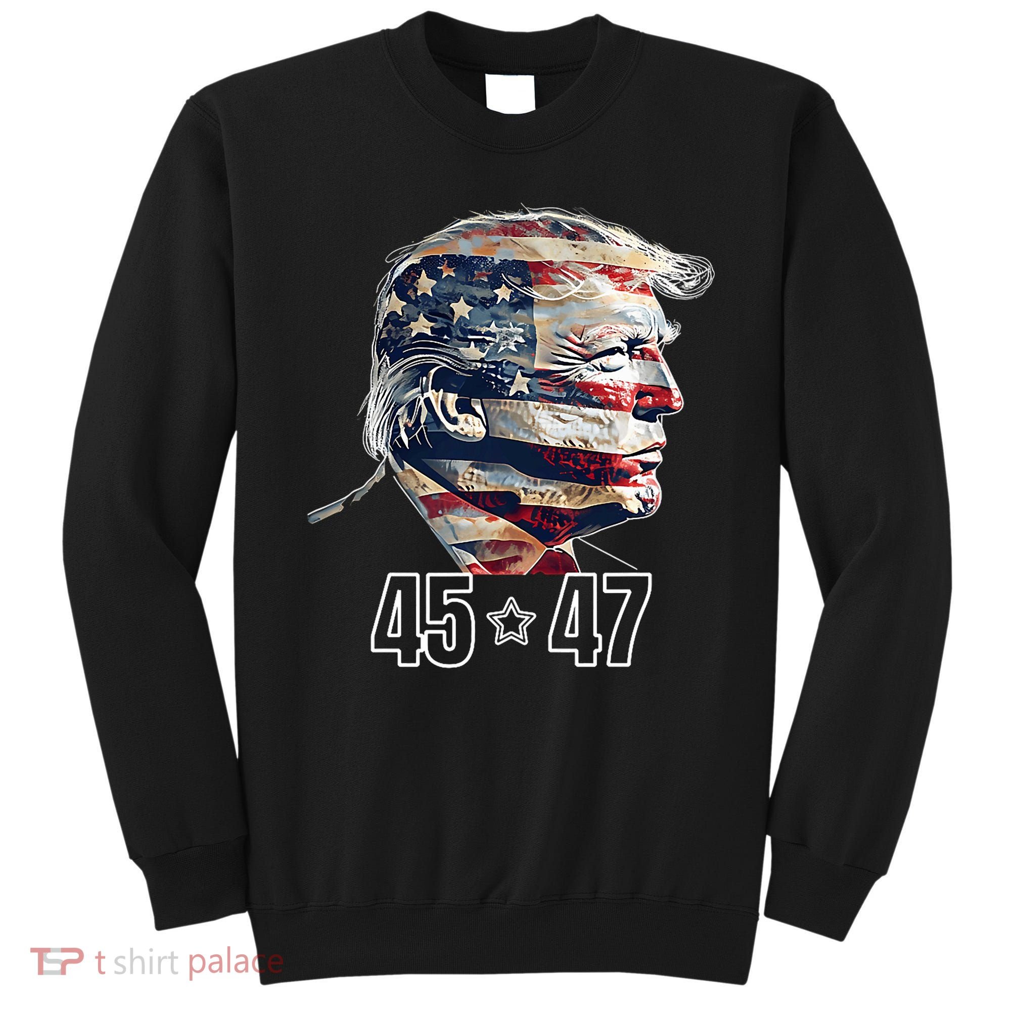 Trump 45 47 Presidential Election Winner Inauguration Sweatshirt