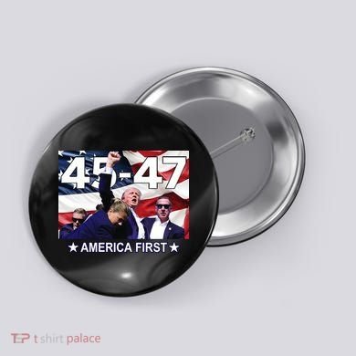 Trump 45 – 47 America First Button