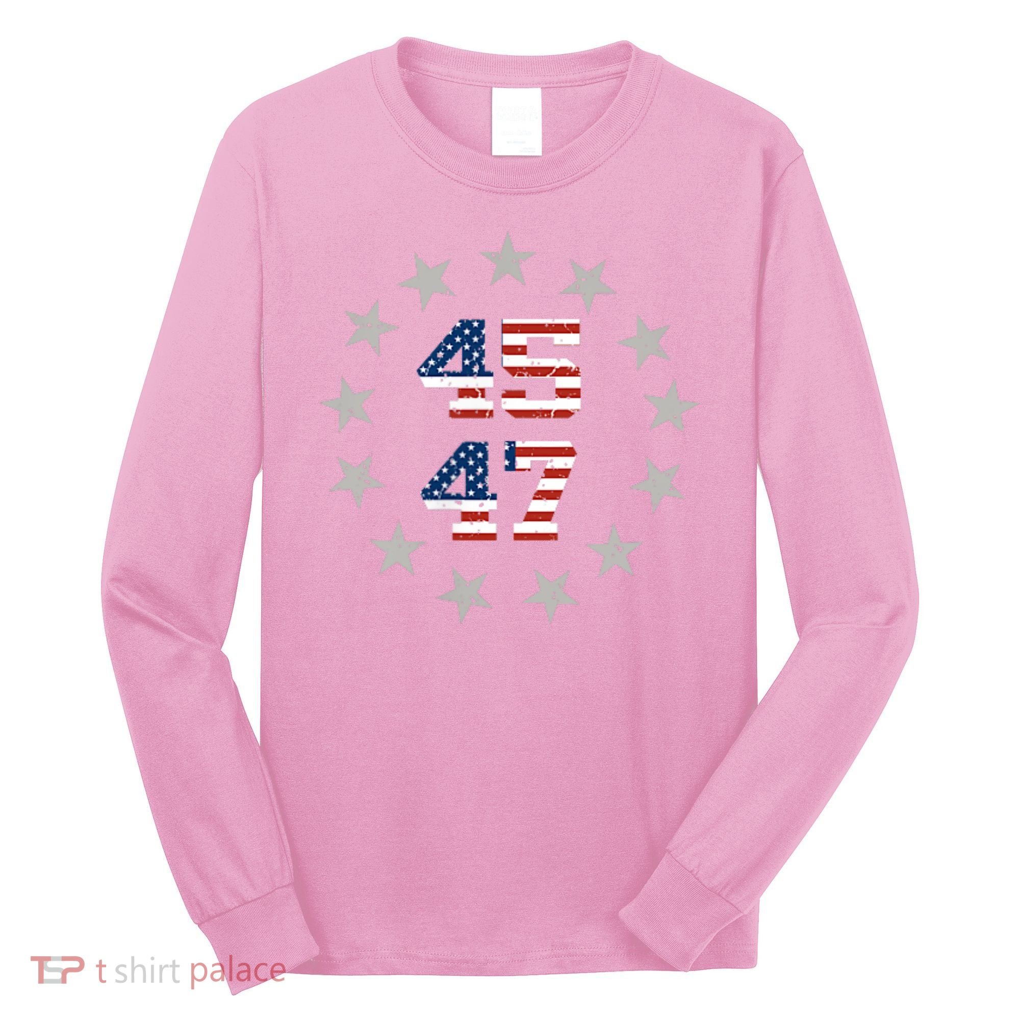 Trump 45 47 Long Sleeve Shirt