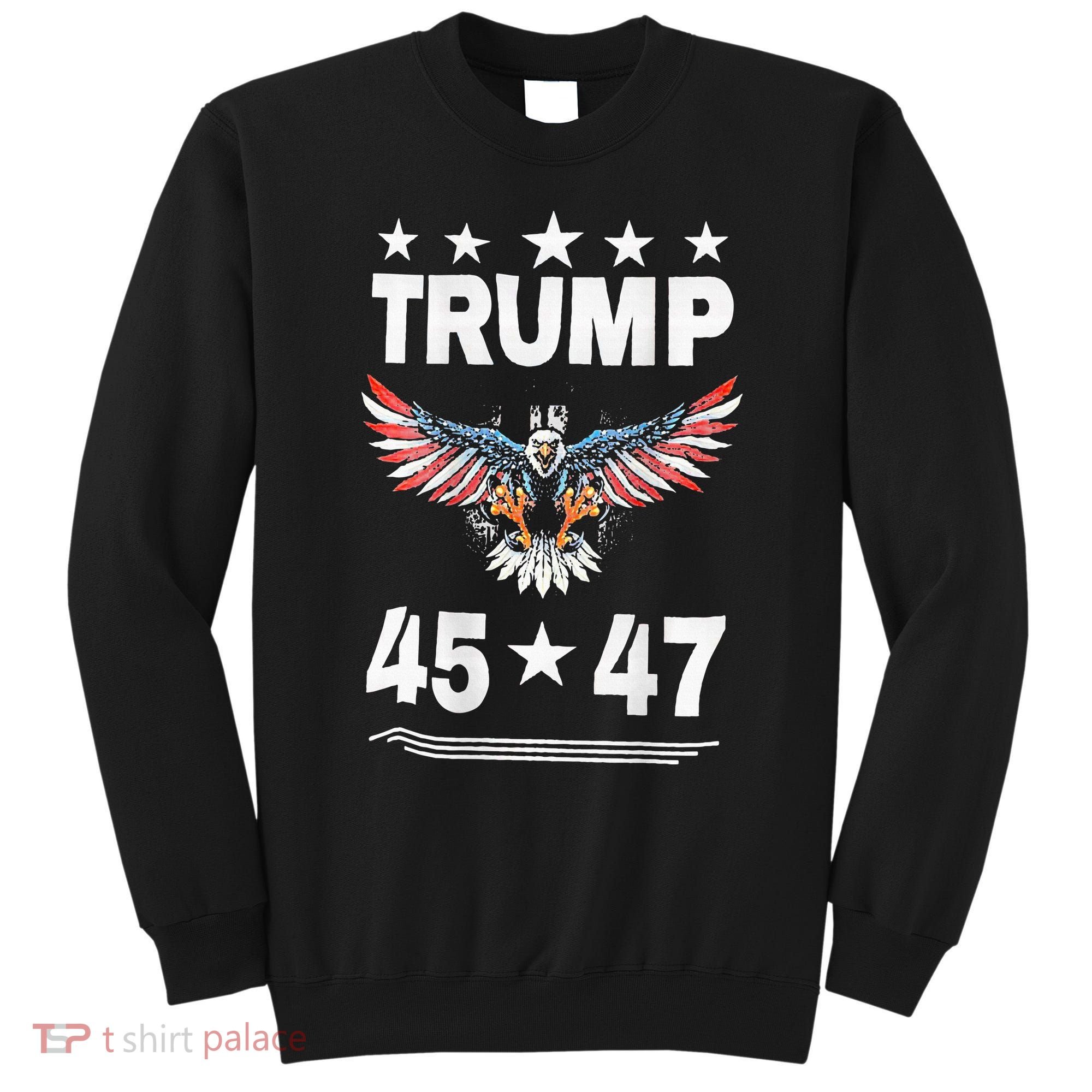Trump 45 47 Sweatshirt