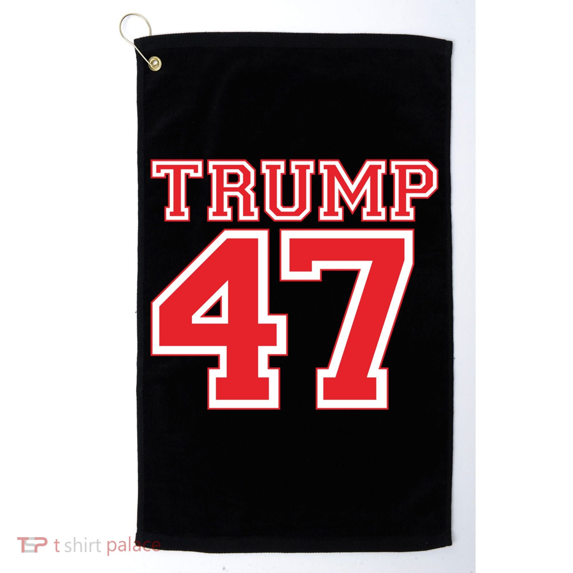 Trump 47 For President 2024 Election Republican Gift Golf Towel