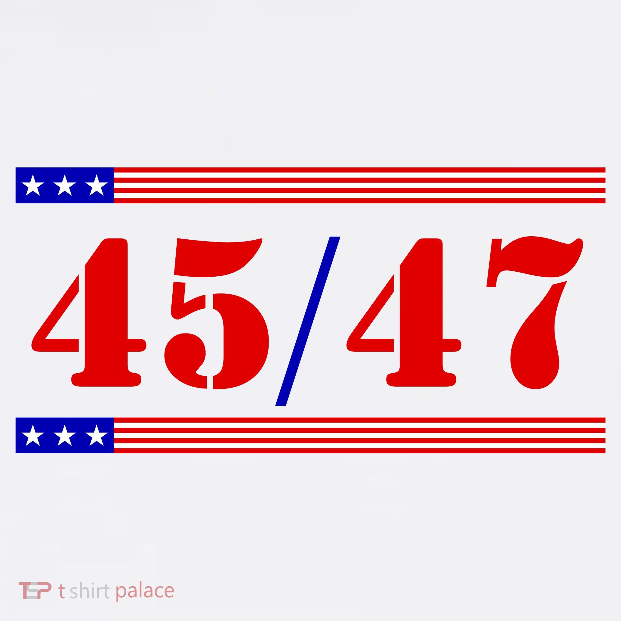 Trump 45/47 Trump 45 47 2024 Trump 2024 T-Shirt