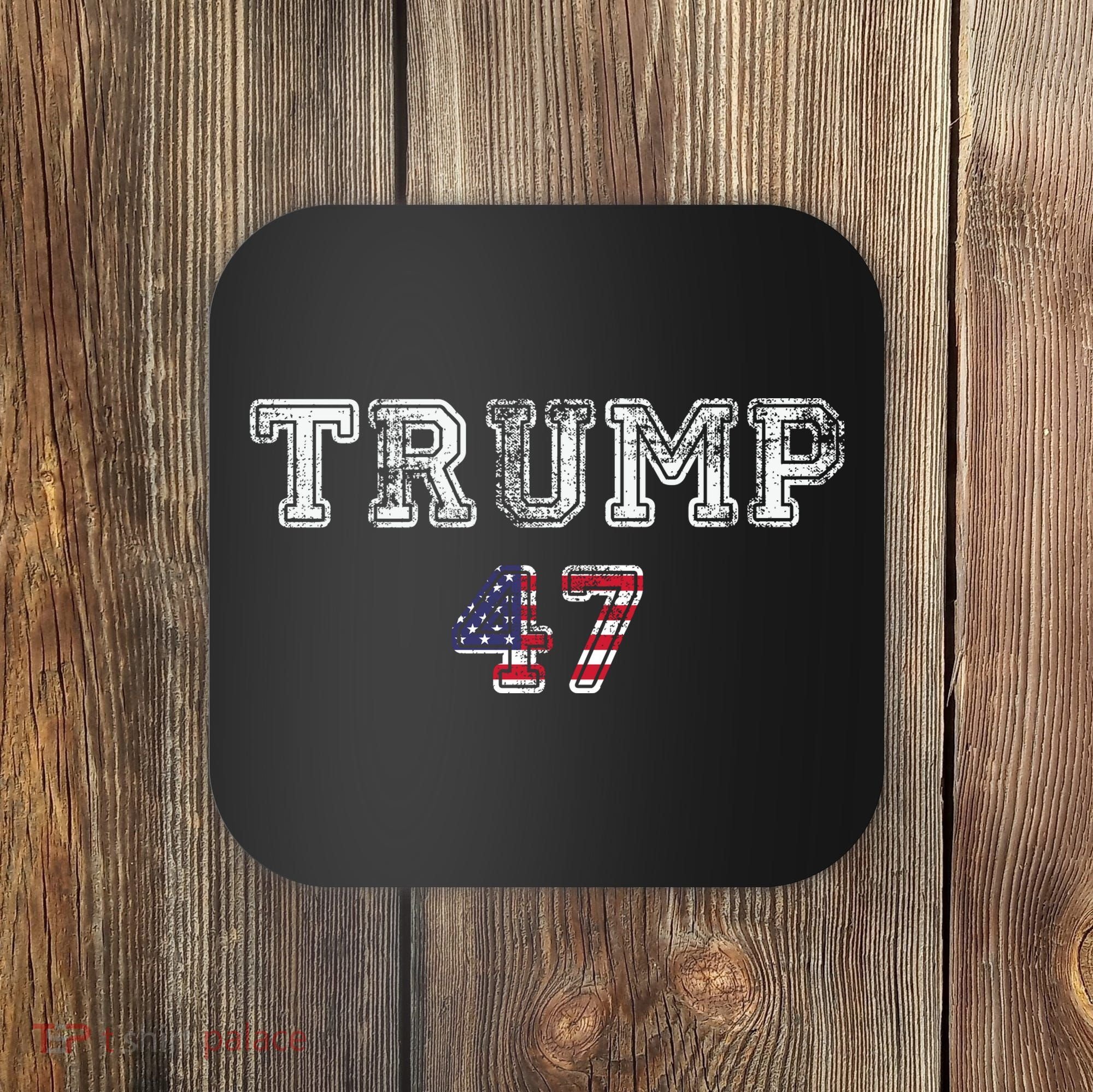Trump 47 Trump Republican Coaster