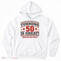 Turning 50 Is Great Funny Hoodie thumb 0