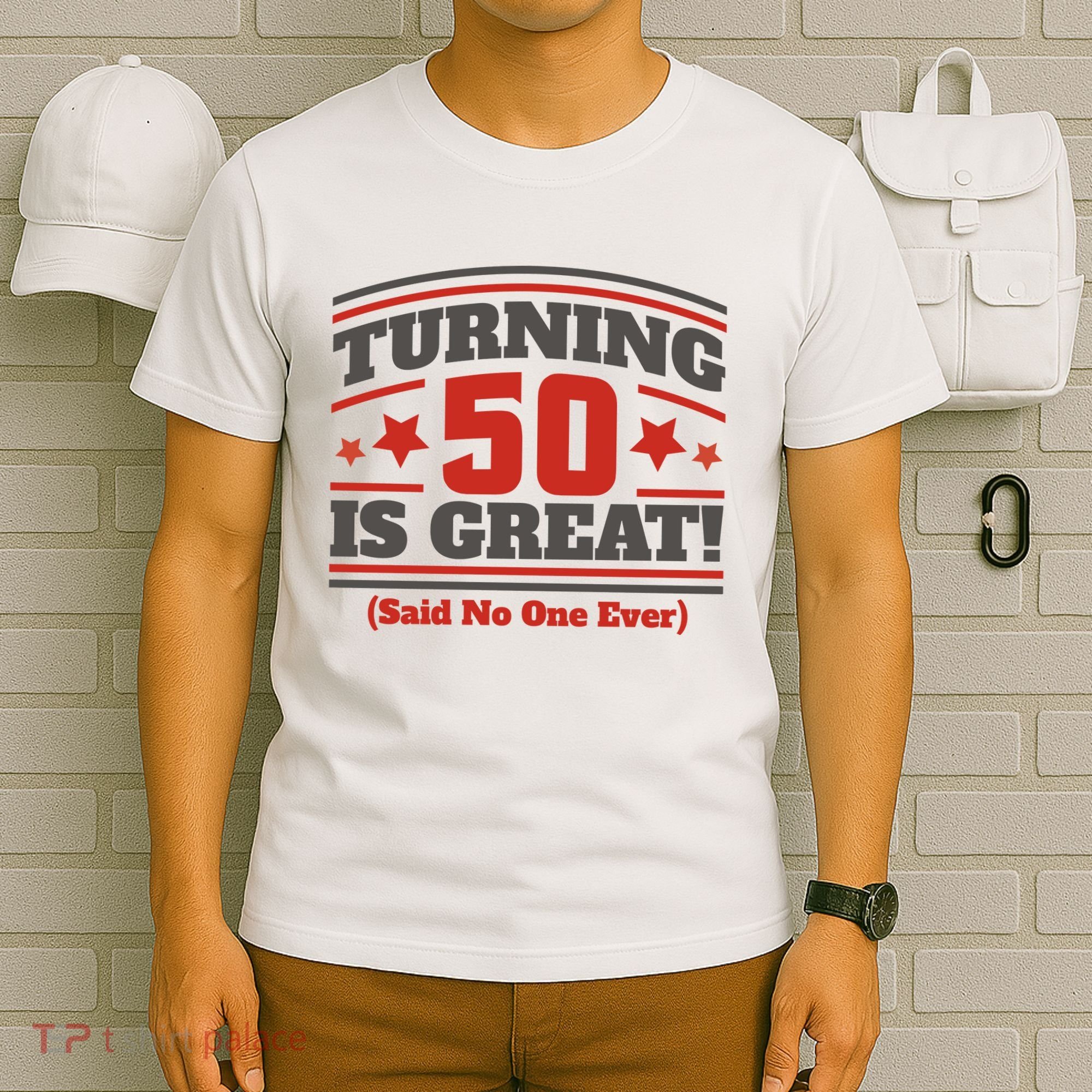 Turning 50 Is Great Funny T-Shirt