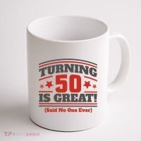Turning 50 Is Great Funny Coffee Mug thumb 1