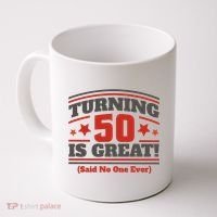 Turning 50 Is Great Funny Coffee Mug thumb 0