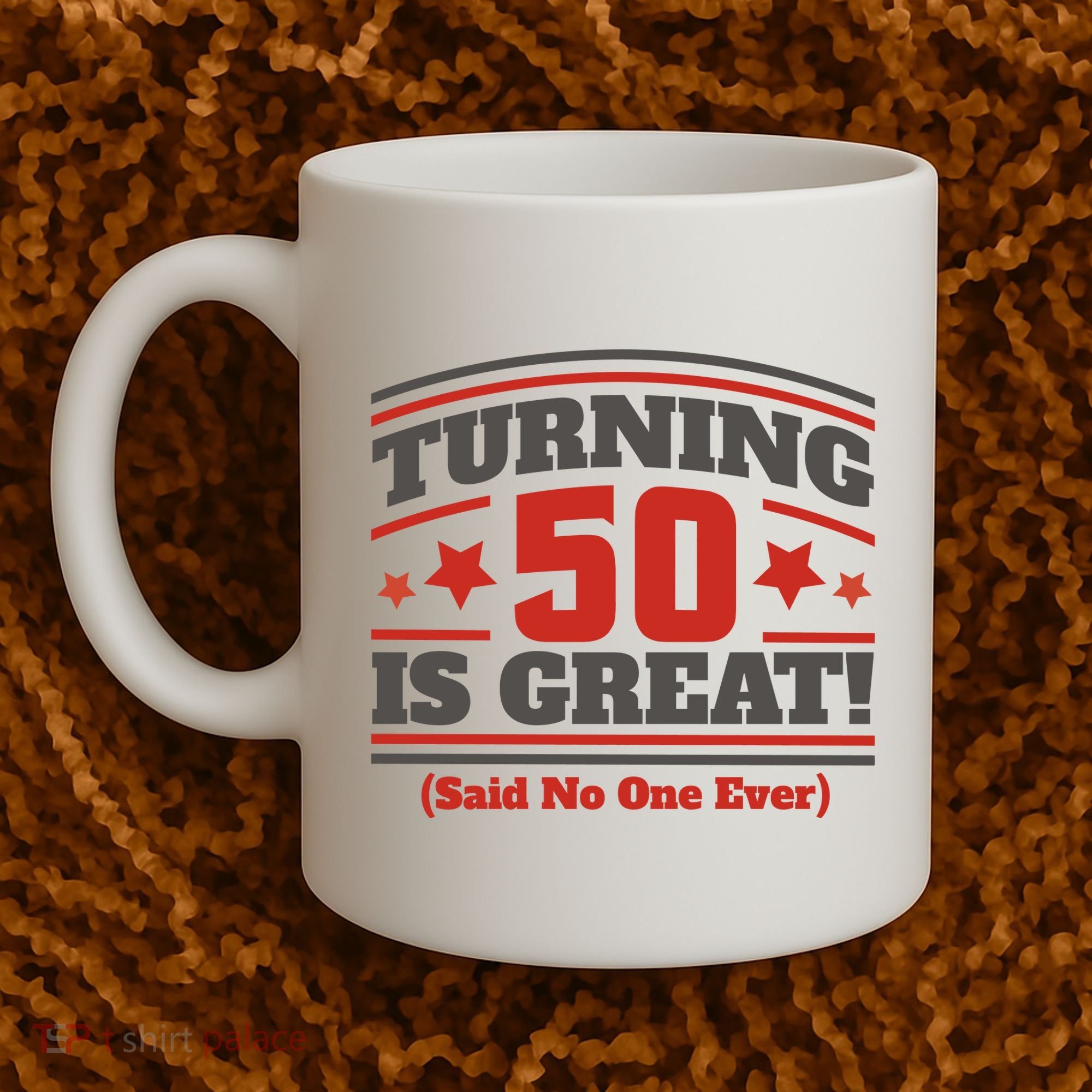 Turning 50 Is Great Funny Coffee Mug
