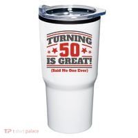 Turning 50 Is Great Funny Tumbler thumb 0