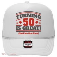 Turning 50 Is Great Funny Hat thumb 0