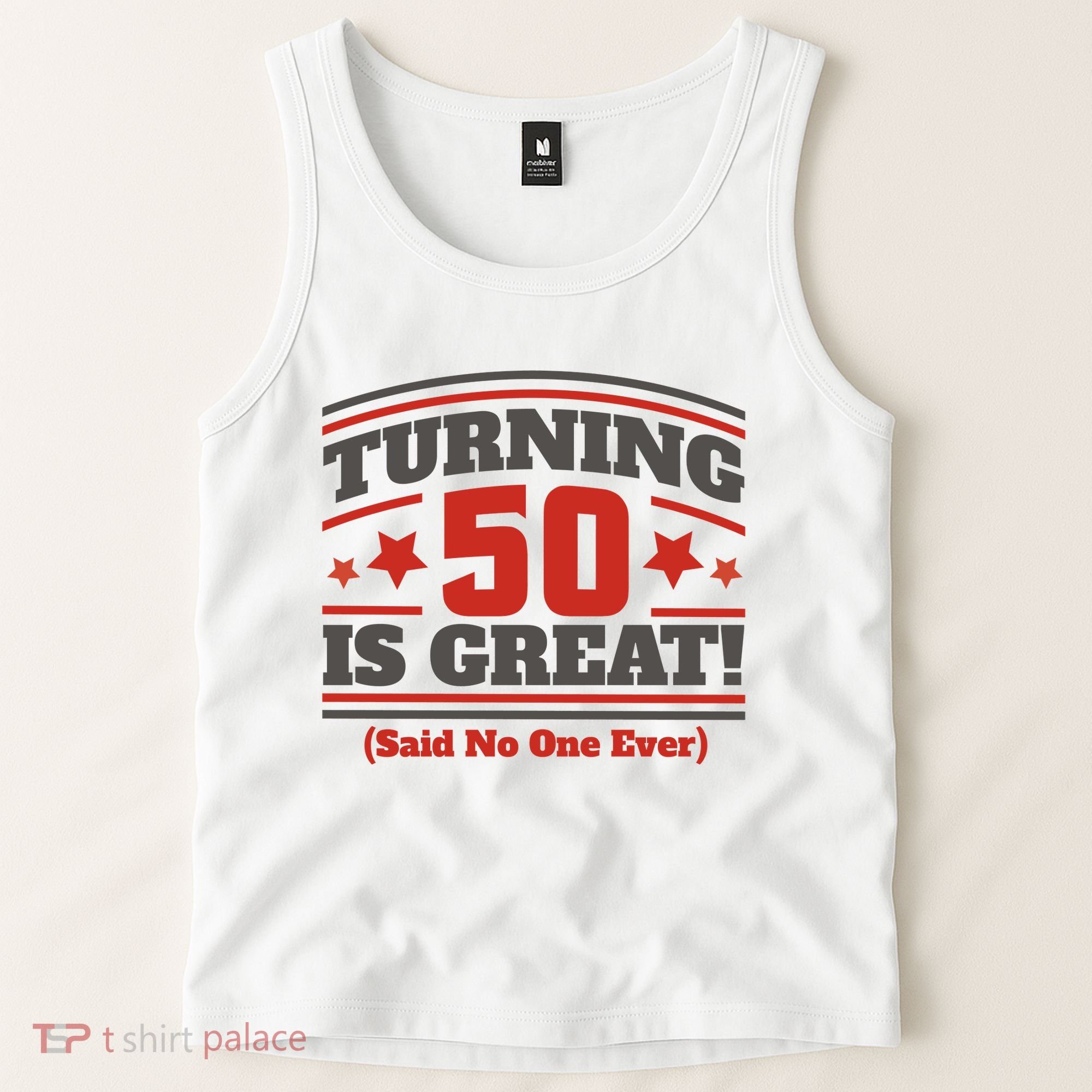 Turning 50 Is Great Funny Tank Top