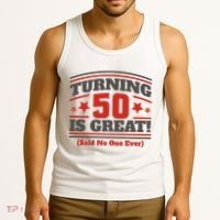 Turning 50 Is Great Funny Tank Top thumb 3