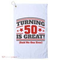 Turning 50 Is Great Funny Golf Towel thumb 0