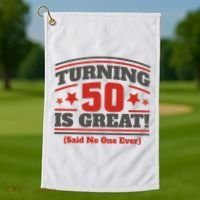 Turning 50 Is Great Funny Golf Towel thumb 1