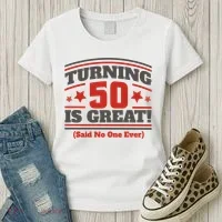 Turning 50 Is Great Funny Women's T-Shirt thumb 3