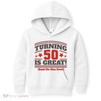 Turning 50 Is Great Funny Kids Hoodie thumb 0