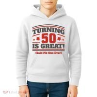 Turning 50 Is Great Funny Kids Hoodie thumb 4