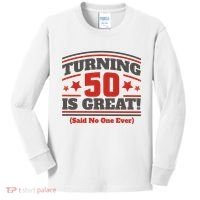 Turning 50 Is Great Funny Kids Long Sleeve Shirt thumb 0