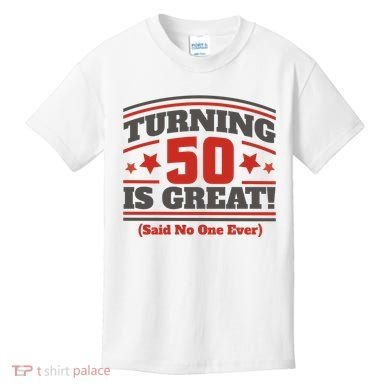 Turning 50 Is Great Funny Kids T-Shirt