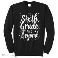 To 6th Grade And Beyond Astronaut Space Lover Back To School Sweatshirt thumb 0