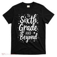 To 6th Grade And Beyond Astronaut Space Lover Back To School T-Shirt thumb 0