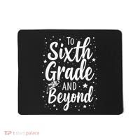 To 6th Grade And Beyond Astronaut Space Lover Back To School Mousepad thumb 0
