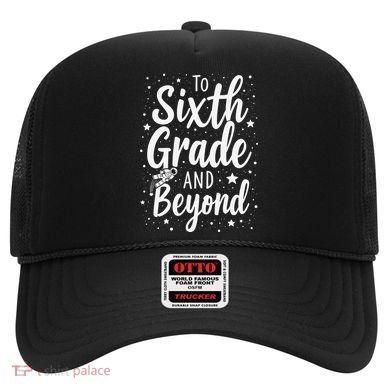 To 6th Grade And Beyond Astronaut Space Lover Back To School Hat