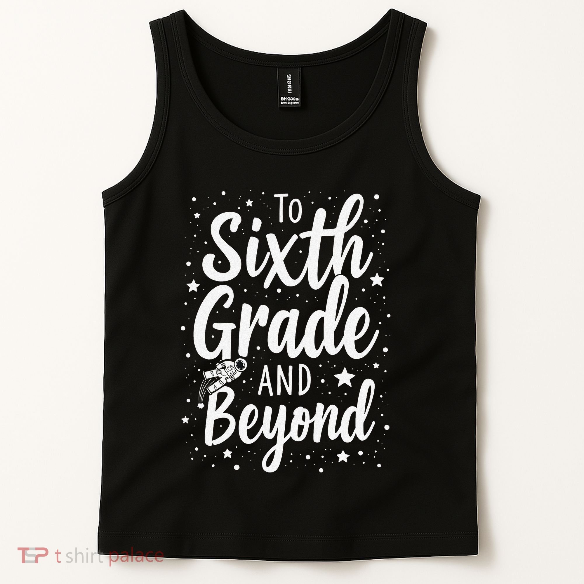 To 6th Grade And Beyond Astronaut Space Lover Back To School Tank Top