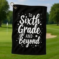 To 6th Grade And Beyond Astronaut Space Lover Back To School Golf Towel thumb 1
