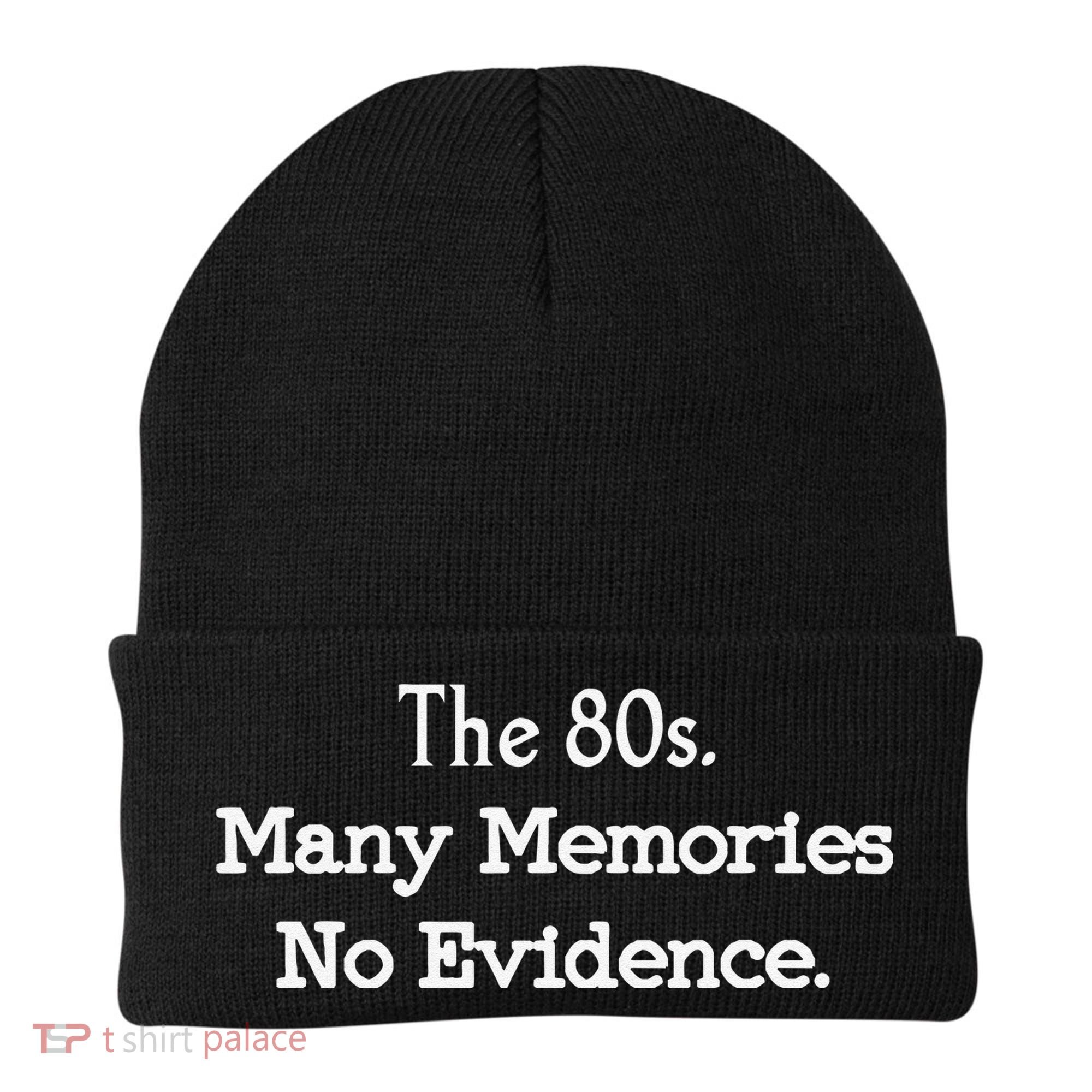 The 80s Many Memories No Evidence Funny Eighties Beanie