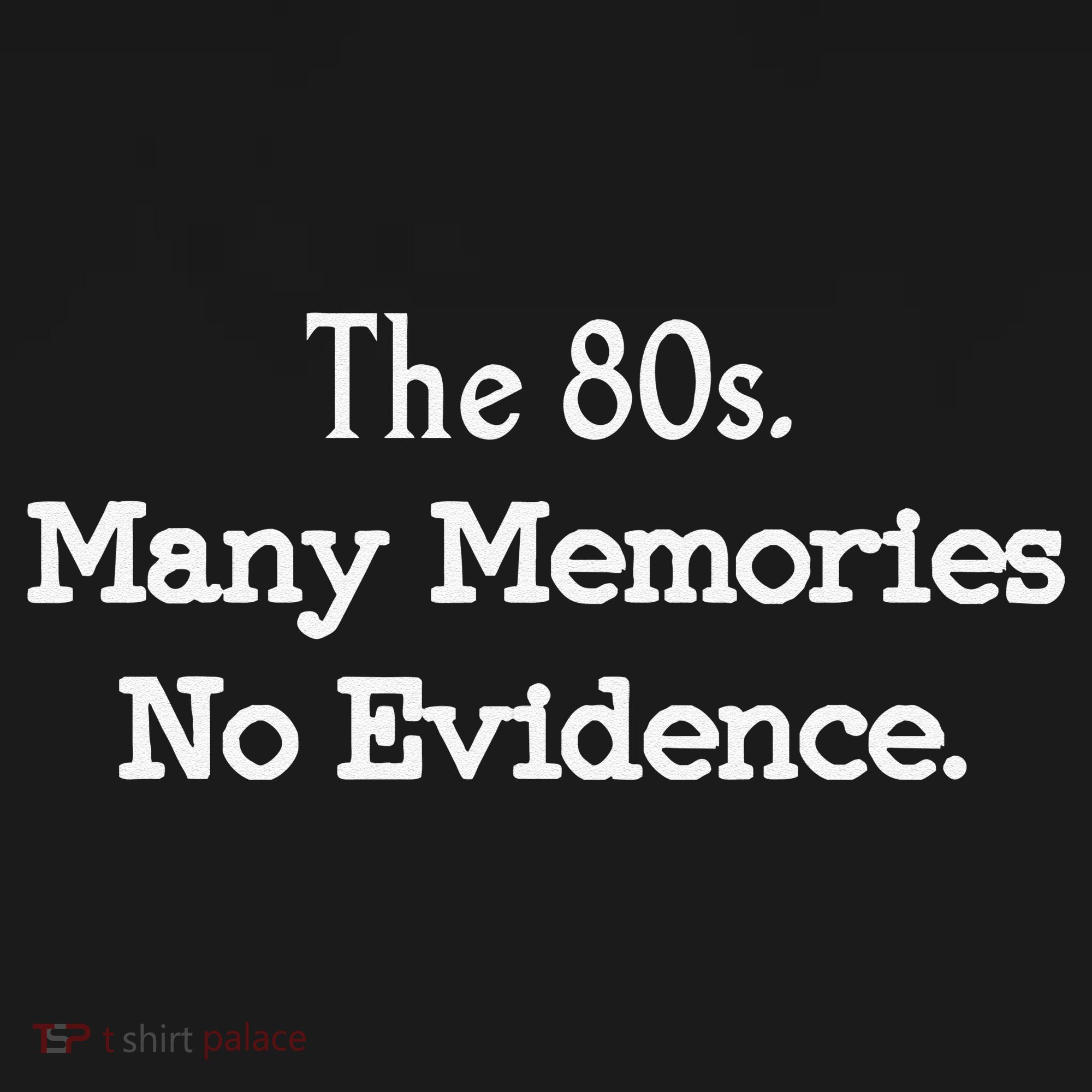The 80s Many Memories No Evidence Funny Eighties Women's Tank Top