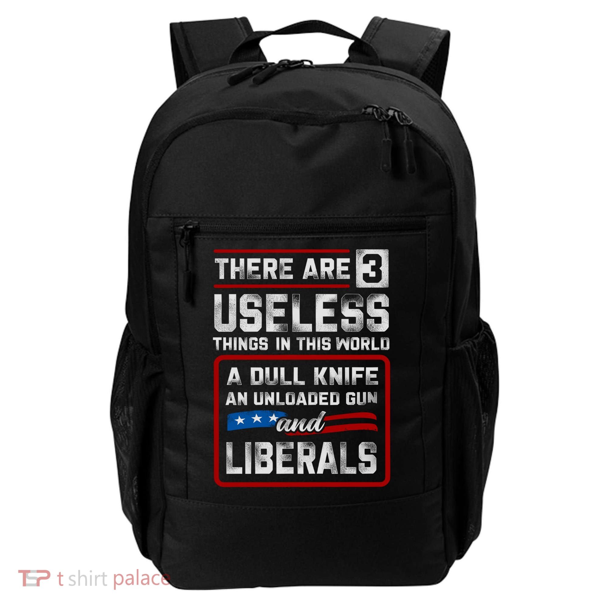 There Are 3 Useless Things In This World A Dull Knife An Meaningful Gift Backpack