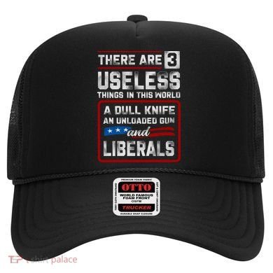 There Are 3 Useless Things In This World A Dull Knife An Meaningful Gift Hat