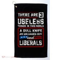 There Are 3 Useless Things In This World A Dull Knife An Meaningful Gift Golf Towel thumb 0