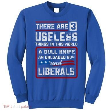 There Are 3 Useless Things In This World A Dull Knife An Meaningful Gift Sweatshirt