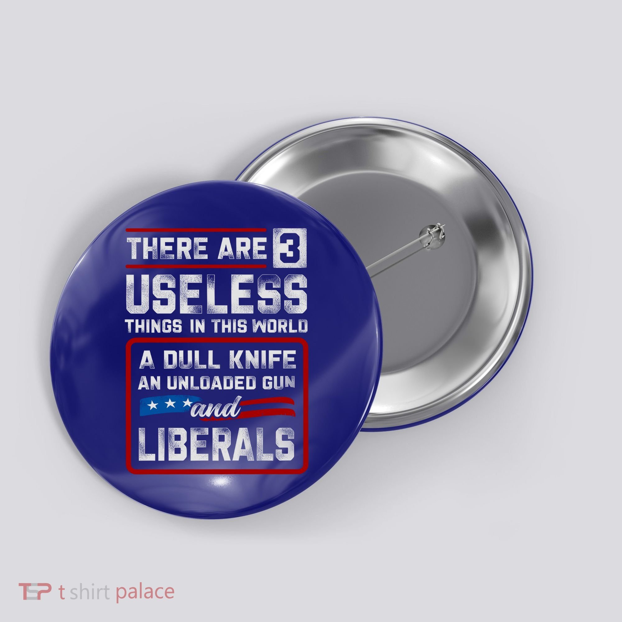 There Are 3 Useless Things In This World A Dull Knife An Meaningful Gift Button