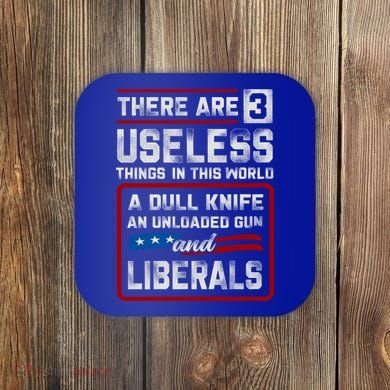 There Are 3 Useless Things In This World A Dull Knife An Meaningful Gift Coaster