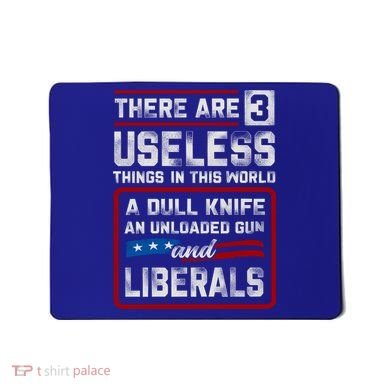 There Are 3 Useless Things In This World A Dull Knife An Meaningful Gift Mousepad