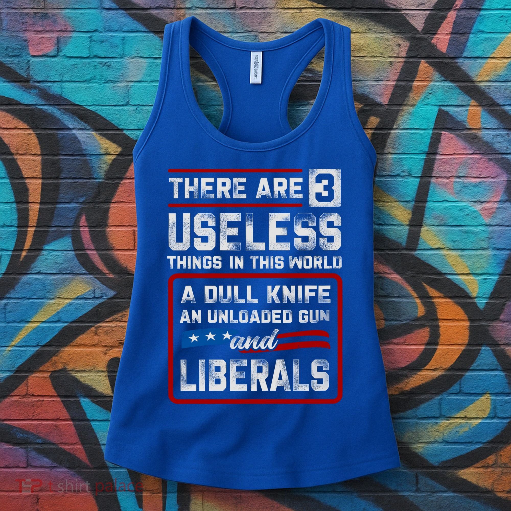 There Are 3 Useless Things In This World A Dull Knife An Meaningful Gift Women's Tank Top