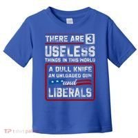 There Are 3 Useless Things In This World A Dull Knife An Meaningful Gift Toddler T-Shirt thumb 0