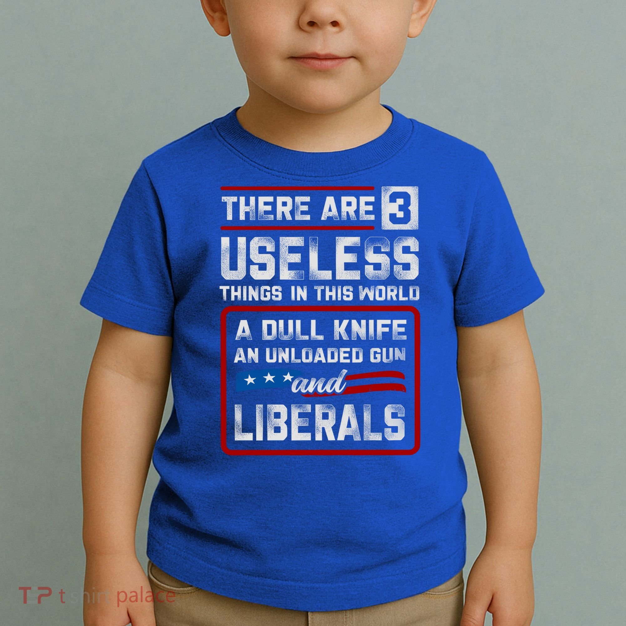 There Are 3 Useless Things In This World A Dull Knife An Meaningful Gift Toddler T-Shirt