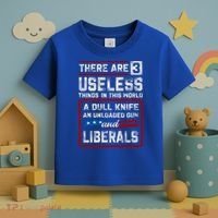 There Are 3 Useless Things In This World A Dull Knife An Meaningful Gift Toddler T-Shirt thumb 3