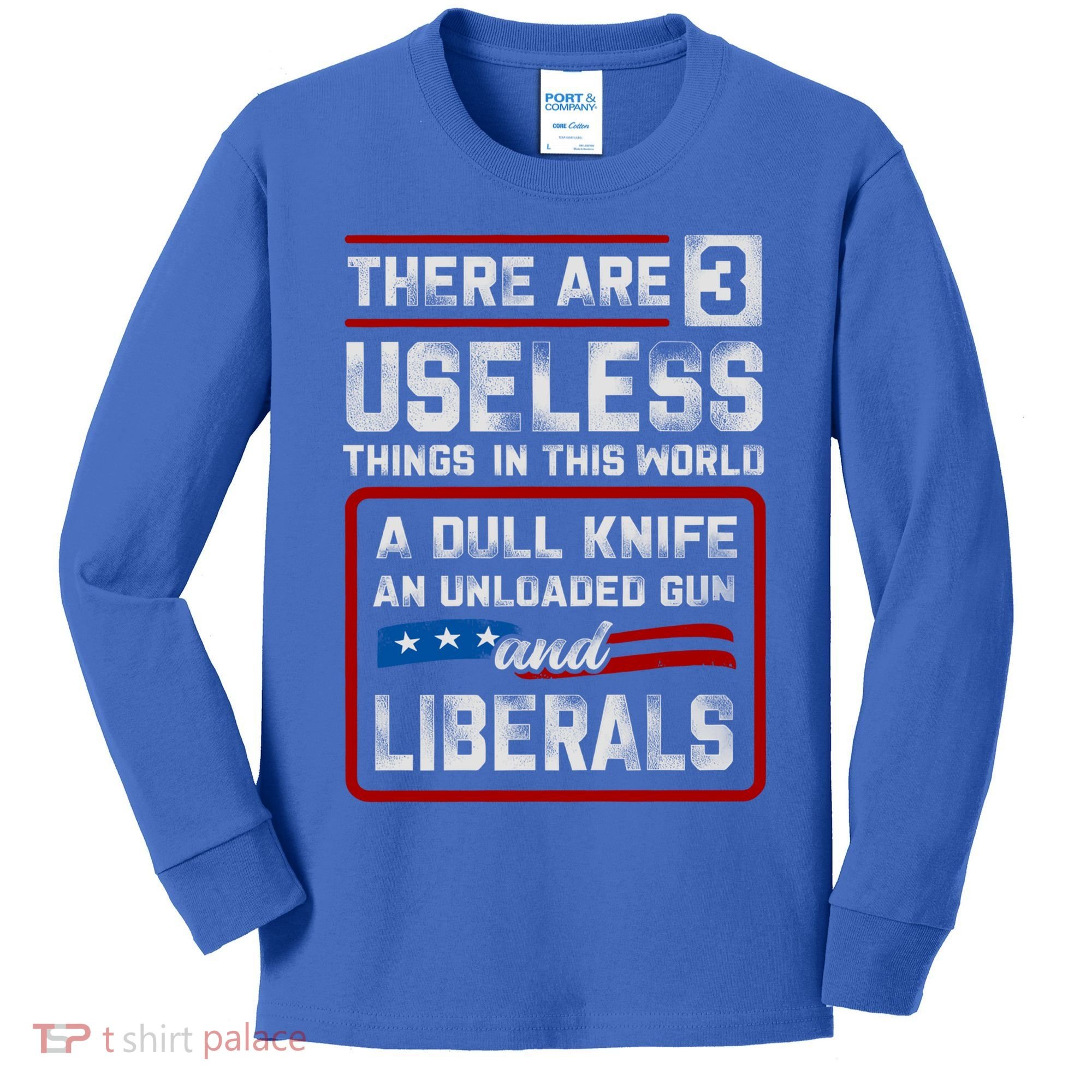 There Are 3 Useless Things In This World A Dull Knife An Meaningful Gift Kids Long Sleeve Shirt